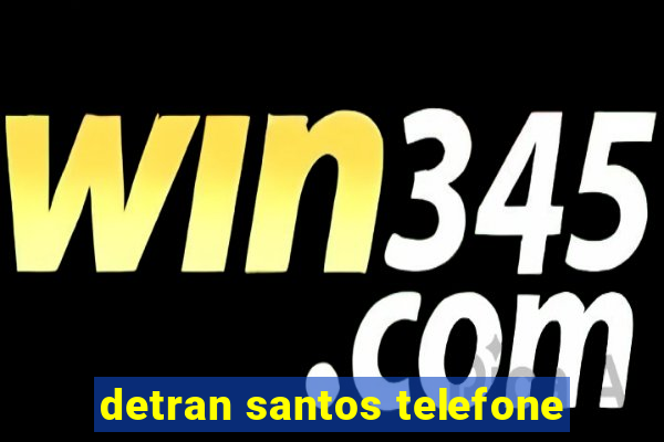 detran santos telefone